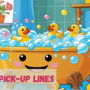 Bathtub Pick Up Lines