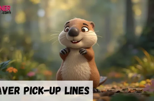 Beaver Pick Up Line
