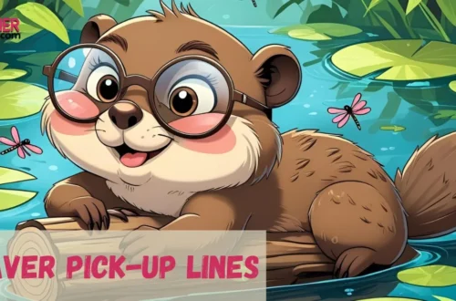 Beaver Pick-Up Lines