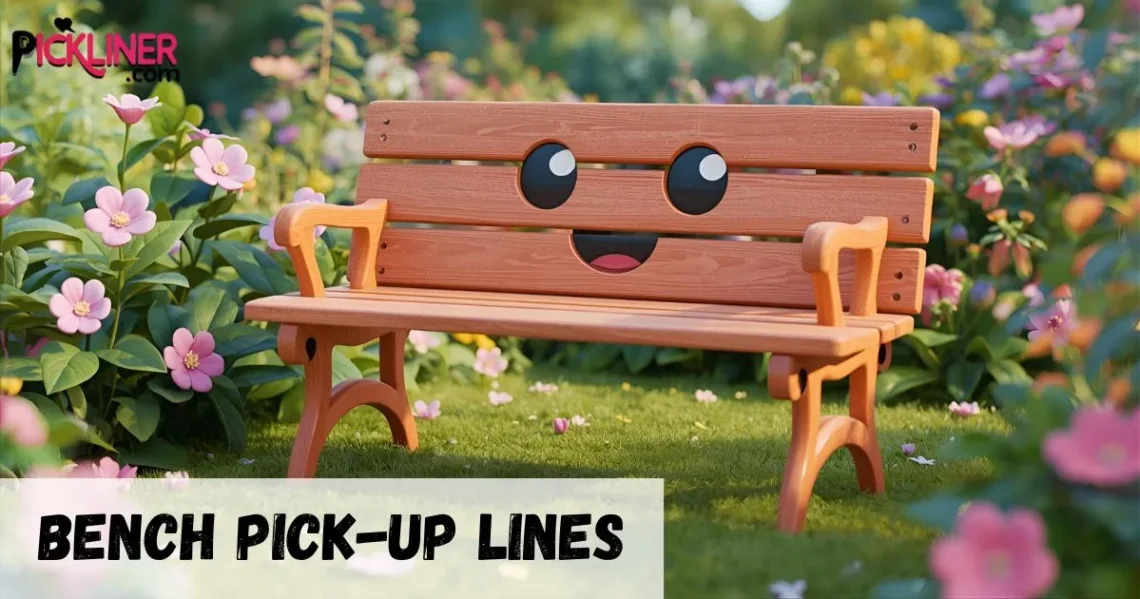 Bench Pick Up Line