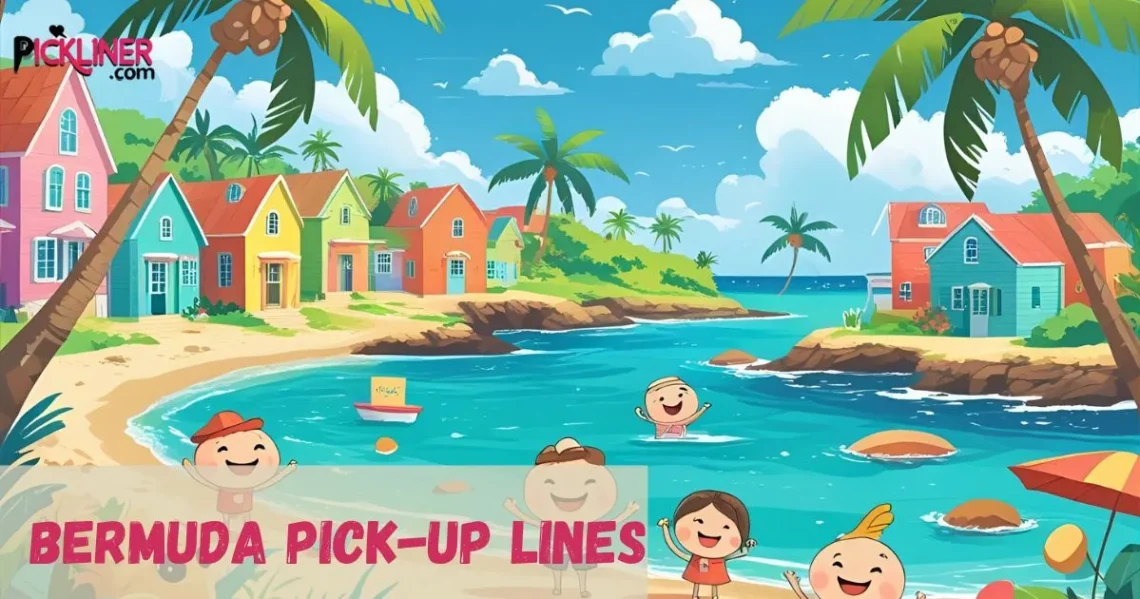 Bermuda Pick Up Line