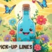 Bottle Pickup Lines