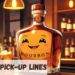 Bourbon Pickup Lines