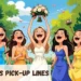 Bridesmaids Pickup Lines