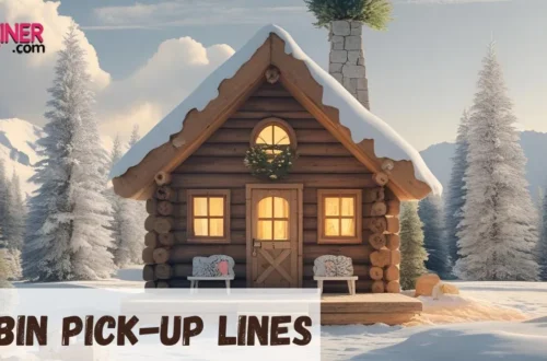 Cabin Pickup Lines