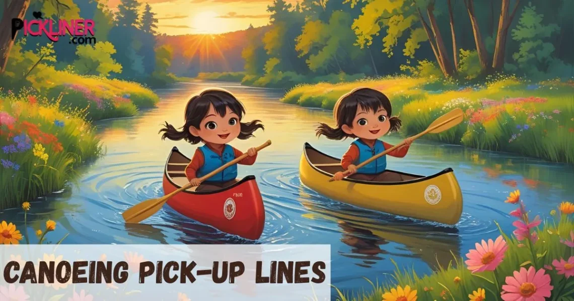 Canoeing Pickup Lines