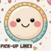 Circular Pick-Up Lines