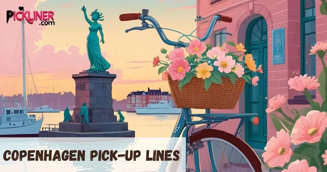 Copenhagen Pickup Lines