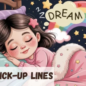 Dreams Pick Up Line