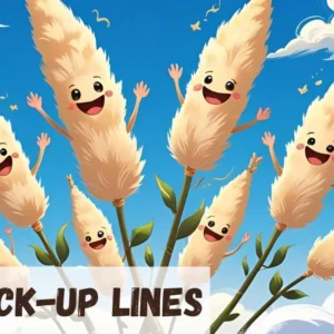 Flax Pickup Lines