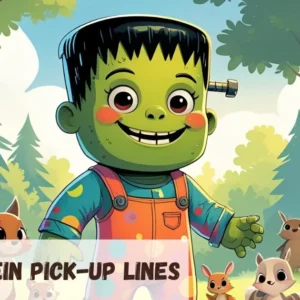 Frankenstein Pick-Up Lines