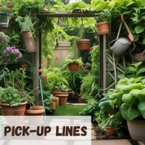 Gardening Pickup Lines