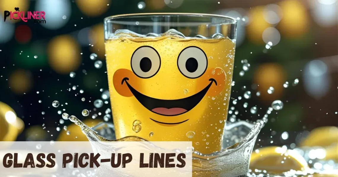 Glass Pickup Lines