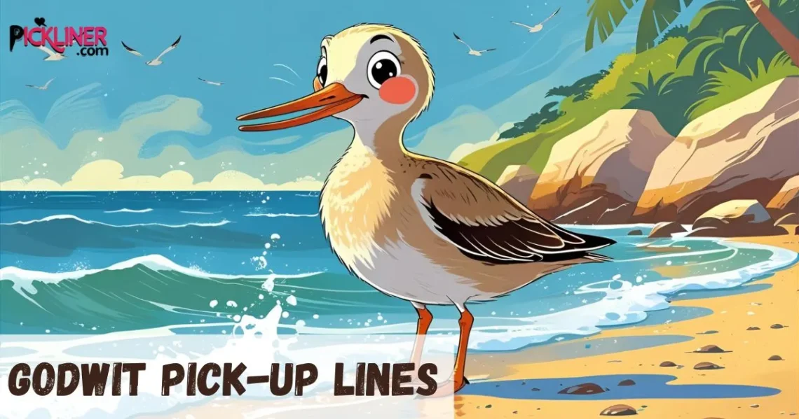 Godwit Pickup Lines