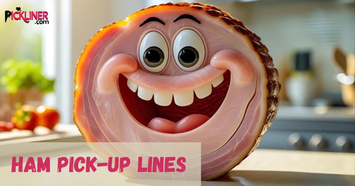 Ham Pick-Up Lines