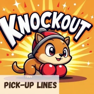 Knockout Pick-Up Lines