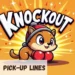 Knockout Pick-Up Lines
