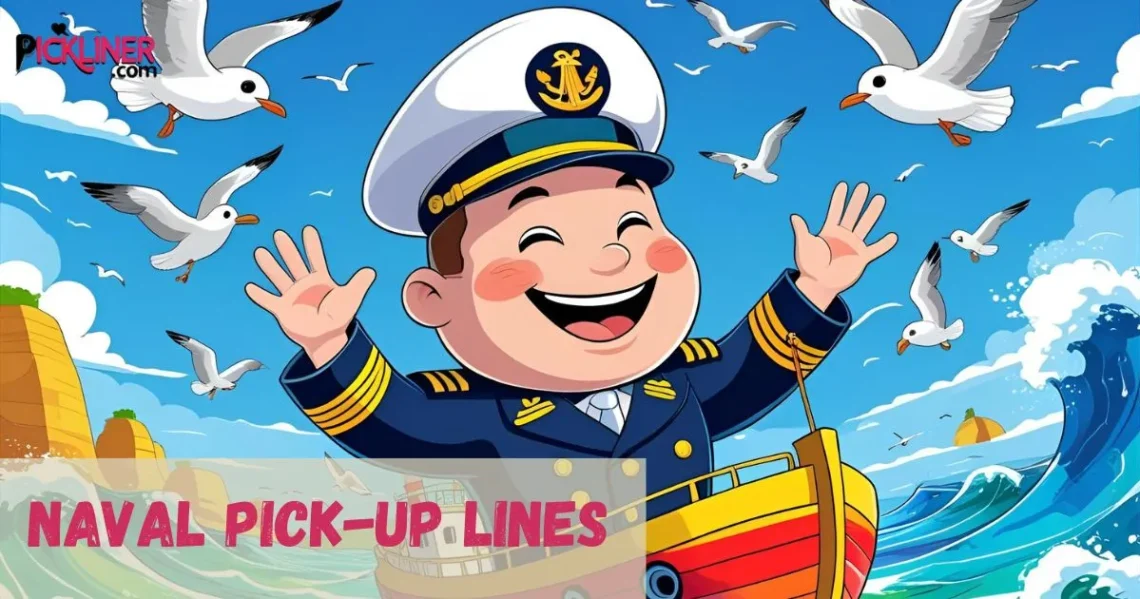 Naval Pick-Up Lines