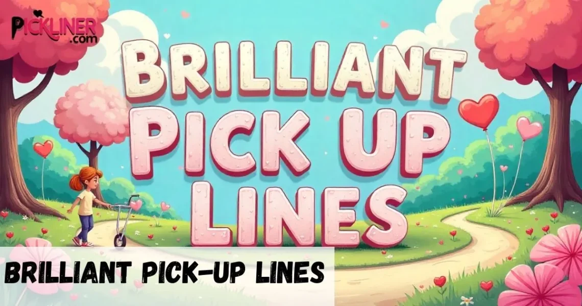 Brilliant Pickup Lines
