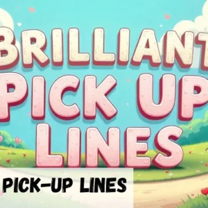 Brilliant Pickup Lines