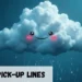 Cloudy Pick Up Line