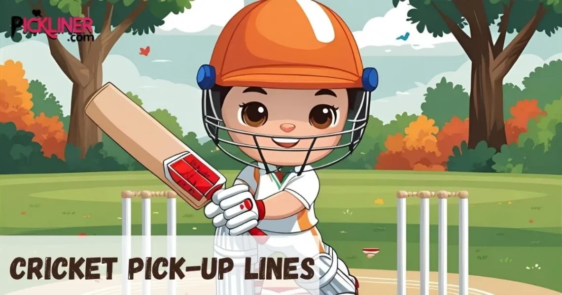 Cricket Pick-Up Line