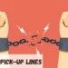 Criminal Pickup Lines