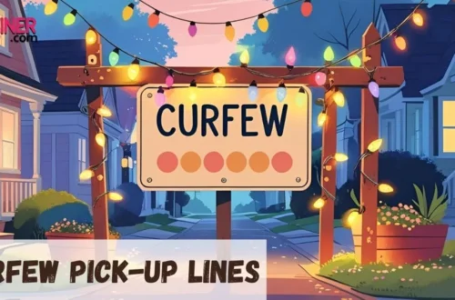 Curfew Pick-Up Lines
