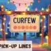 Curfew Pick-Up Lines