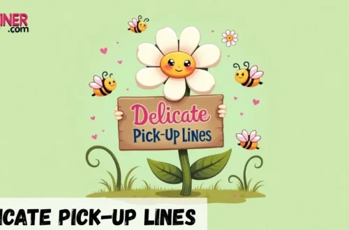 Delicate Pickup Lines