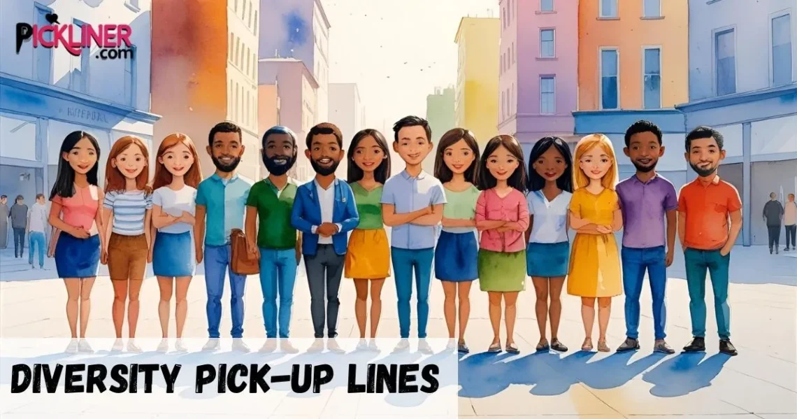 Diversity Pickup Lines