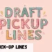 Draft Pickup Lines