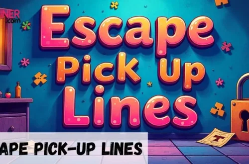 Escape Pickup Lines