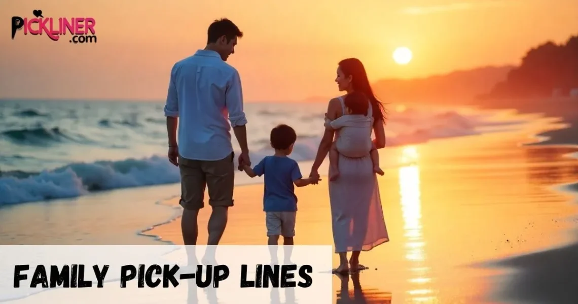 Family Pickup Lines