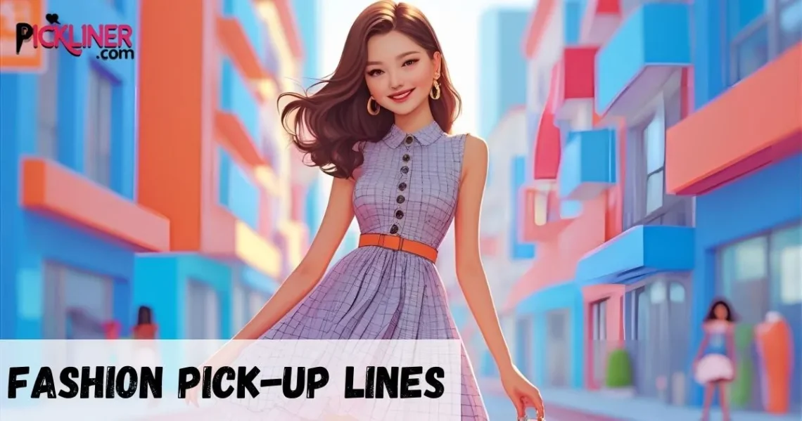 Fashion Pickup Lines