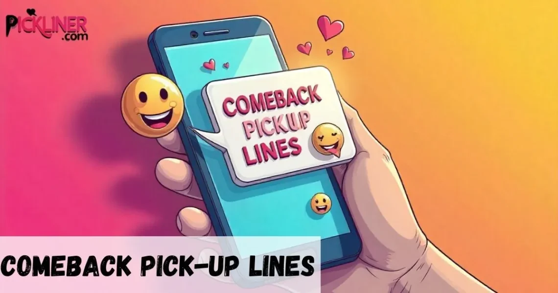 Comeback Pickup Line