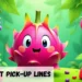 Dragonfruit Pick-Up Line