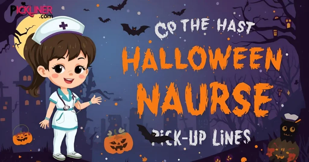 Creative Halloween Nurse Pick-Up Lines