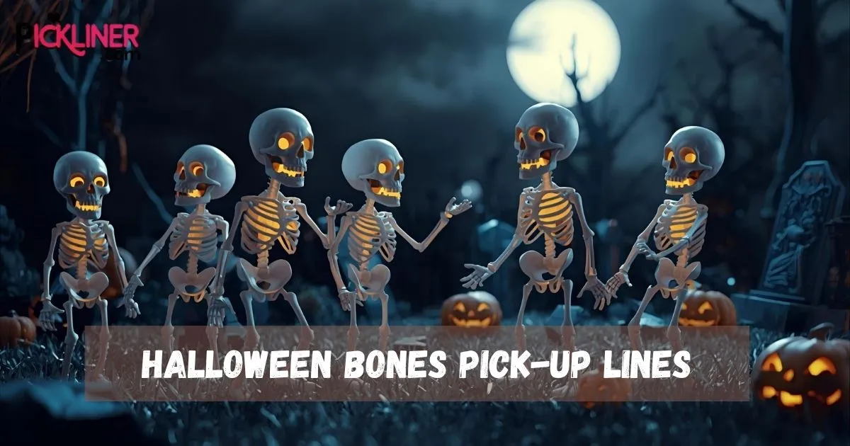 255+ Halloween Bones Pick-Up Lines [Best, Cute & OneLiner]