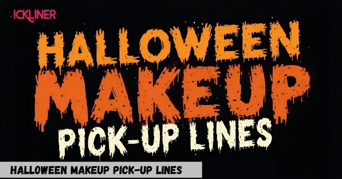 Halloween Makeup Pick-Up Lines