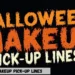 Halloween Makeup Pick-Up Lines
