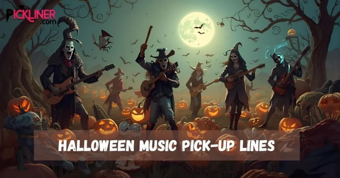 Halloween Music Pick-Up Lines
