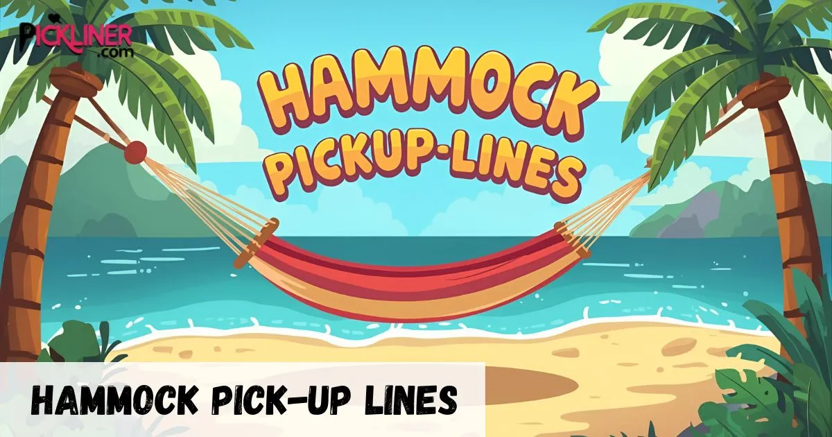 455+ Hammock Pick Up-Lines [Cute-Pickliner] 2026